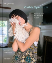 Image for Visible spectrum  : portraits from the world of autism