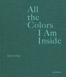 All The Colors I Am Inside