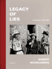 Legacy Of Lies: El Salvador 1981-1984