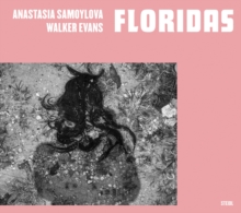 Image for Anastasia Samoylova, Walker Evans: Floridas