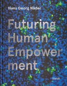 Hans Georg Nader: Futuring Human Empowerment