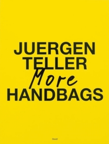 Image for Juergen Teller: More Handbags