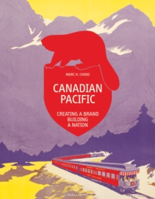 Canadian Pacific: Creating a Brand, Building a Nation