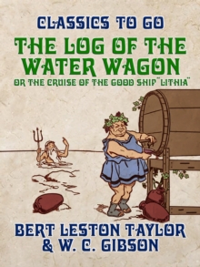 Image for Log of the Water Wagon, or The Cruise of the Good Ship "Lithia"