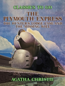 Image for Plymouth Express, The Hunter's Lodge Case and The Missing Will