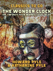 Image for Wonder Clock, Or, Twenty Four Marvellous Tales