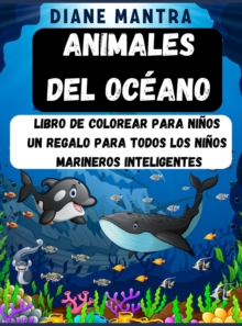 Image for Animales del Oceano : Libro de colorear para ninos Un regalo para todos los ninos marineros inteligentes