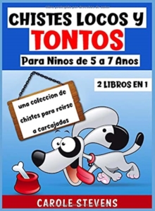 CHISTES LOCOS Y TONTOS PARA NI OS DE 5 A by STEVENS, CAROLE ...