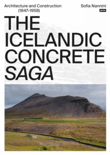 Image for The Icelandic concrete saga  : architecture and construction (1847-1958)