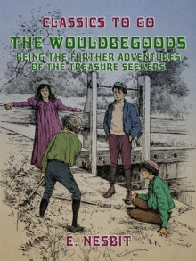 Image for Wouldbegoods Being the Further Adventures of the Treasure Seekers