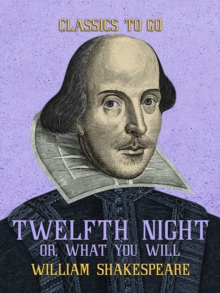 Image for Twelfth Night, or, What You Will
