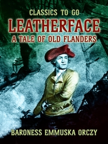 Image for Leatherface A Tale Of Old Flanders