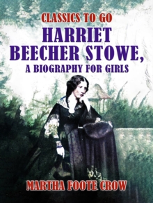 Image for Harriet Beecher Stowe, A Biography for Girls