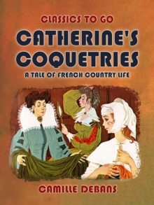 Image for Catherine's Coquetries A Tale of French Country Life
