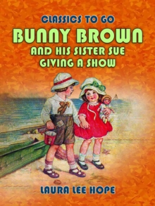 Image for Bunny Brown And His Sister Sue Giving A Show