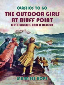 Image for Outdoor Girls at Bluff Point, or A Wreck An A Rescue
