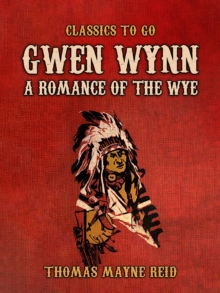 Image for Gwen Wynn, A Romance of the Wye