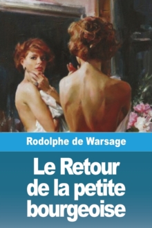 Image for Le Retour de la petite bourgeoise