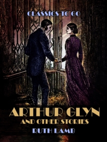 Image for Arthur Glyn And Other Stories
