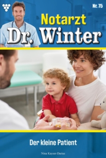 Image for Der kleine Patient: Notarzt Dr. Winter 75 - Arztroman