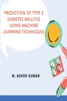 Image for Prediction of Type 2 Diabetes Mellitus Using Machine Learning Techniques