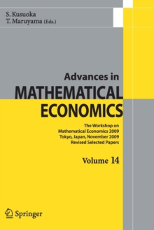 Image for Advances in Mathematical Economics Volume 14 : The Workshop on Mathematical Economics 2009 Tokyo, Japan, November 2009  Revised Selected Papers