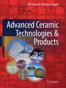 Image for Advanced ceramic technologies & products: the ceramic archives WG in the Ceramic Society of Japan