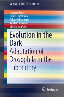 Image for Evolution in the dark  : adaptation of drosophila in the laboratory