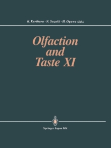 Image for Olfaction and Taste XI : Proceedings of the 11th International Symposium on Olfaction and Taste and of the 27th Japanese Symposium on Taste and Smell Joint Meeting held at Kosei-nenkin Kaikan, Sapporo