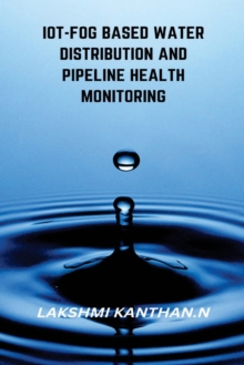 Image for IoT-Fog Based Water Distribution and Pipeline Health Monitoring