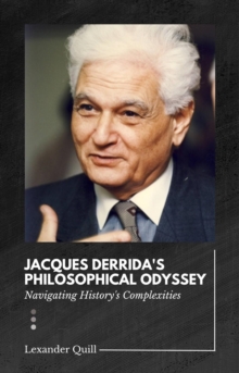 Image for Jacques Derrida's Philosophical Odyssey: Navigating History's Complexities