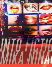 Mika Ninagawa – Into Fiction/Reality: Into Fiction/Reality