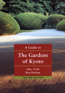 Guide To The Gardens Of Kyoto