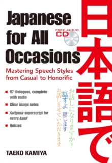 Image for Japanese for All Occasions: Mastering Speech Styles from Casual to Honorific