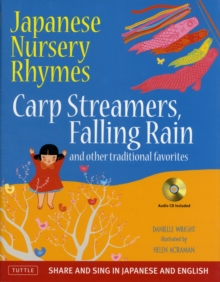 Image for Japanese Nursery Rhymes : Carp Streamers, Falling Rain and Other Traditional Favorites (Share and Sing in Japanese & English; includes Audio CD)