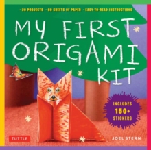 My First Origami Kit: [Origami Kit with Book, 60 Papers, 150 Stickers, 20 Projects]