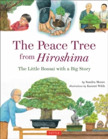 Image for Peace tree from Hiroshima  : a little bonsai with a big story