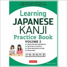 Learning Japanese Kanji Practice Book Volume 2: (JLPT Level N4 & AP Exam) The Quick and Easy Way to Learn the Basic Japanese Kanji