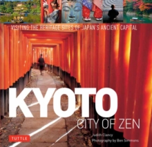 Kyoto City of Zen: Visiting the Heritage Sites of Japan’s Ancient Capital