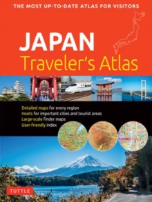 Japan Traveler’s Atlas: Japan’s Most Up-to-date Atlas for Visitors