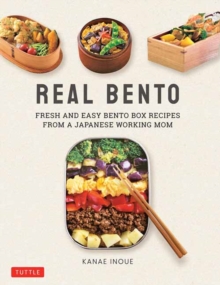 Real Bento: Fresh and Easy Lunchbox Recipes from a Japanese Working Mom