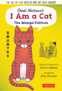 Image for Soseki Natsume's I am a cat  : the tale of a cat with no name but great wisdom!