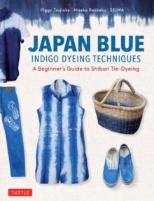 Japan Blue Indigo Dyeing Techniques: A Beginner’s Guide to Shibori Tie-Dyeing