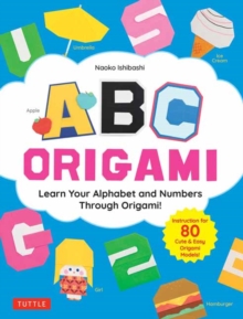 Image for ABC Origami : Learn Your Alphabet and Numbers Through Origami! (80 Cute & Easy Paper Models!)