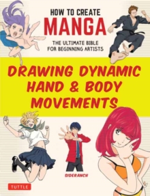 Image for How to Create Manga: Drawing Dynamic Hand & Body Movements