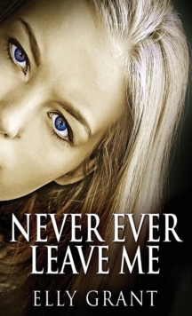 Image for Never Ever Leave Me