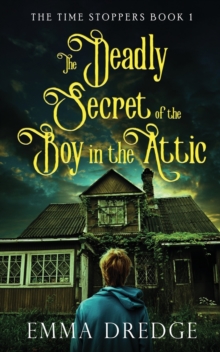 Image for The Deadly Secret of the Boy in the Attic