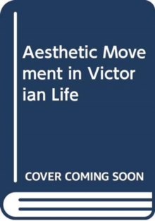 Aesthetic Movement in Victorian Life