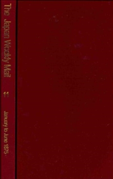Japan Weekly Mail: A Political, Commercial and Literary Journal 1870 - 1917: Part 2,  1875 - 79