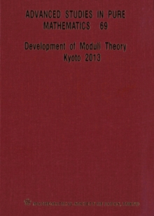 Development Of Moduli Theory - Kyoto 2013 - Proceedings Of The 6th Mathematical Society Of Japan Seasonal Institute